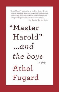 An analysis of master harold and the boys a play by athol fugard why did athol fugard write master harold